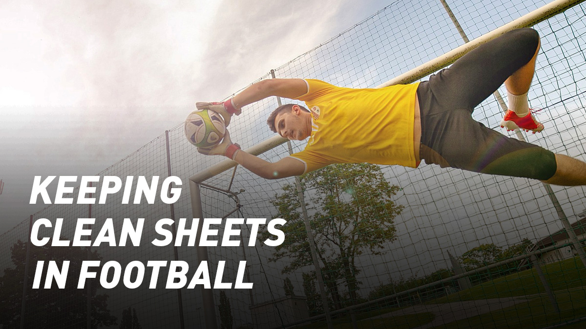 a-guide-to-keeping-clean-sheets-in-football-fifplay