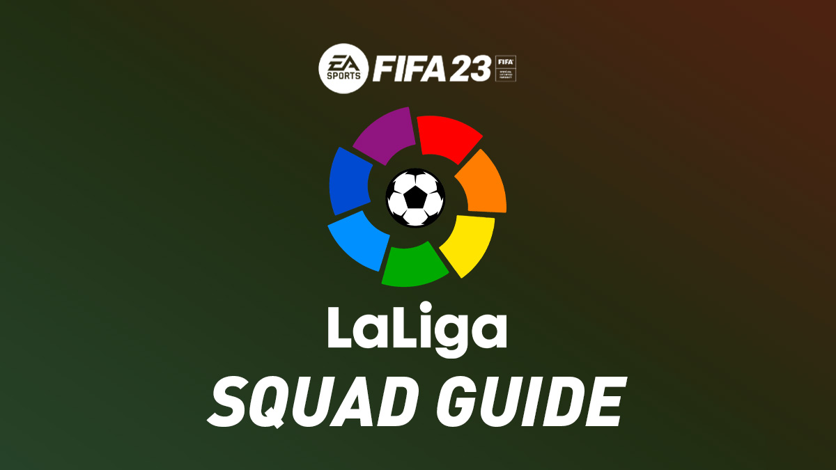 EA FC 24: Best La Liga Starter Teams For The New FIFA